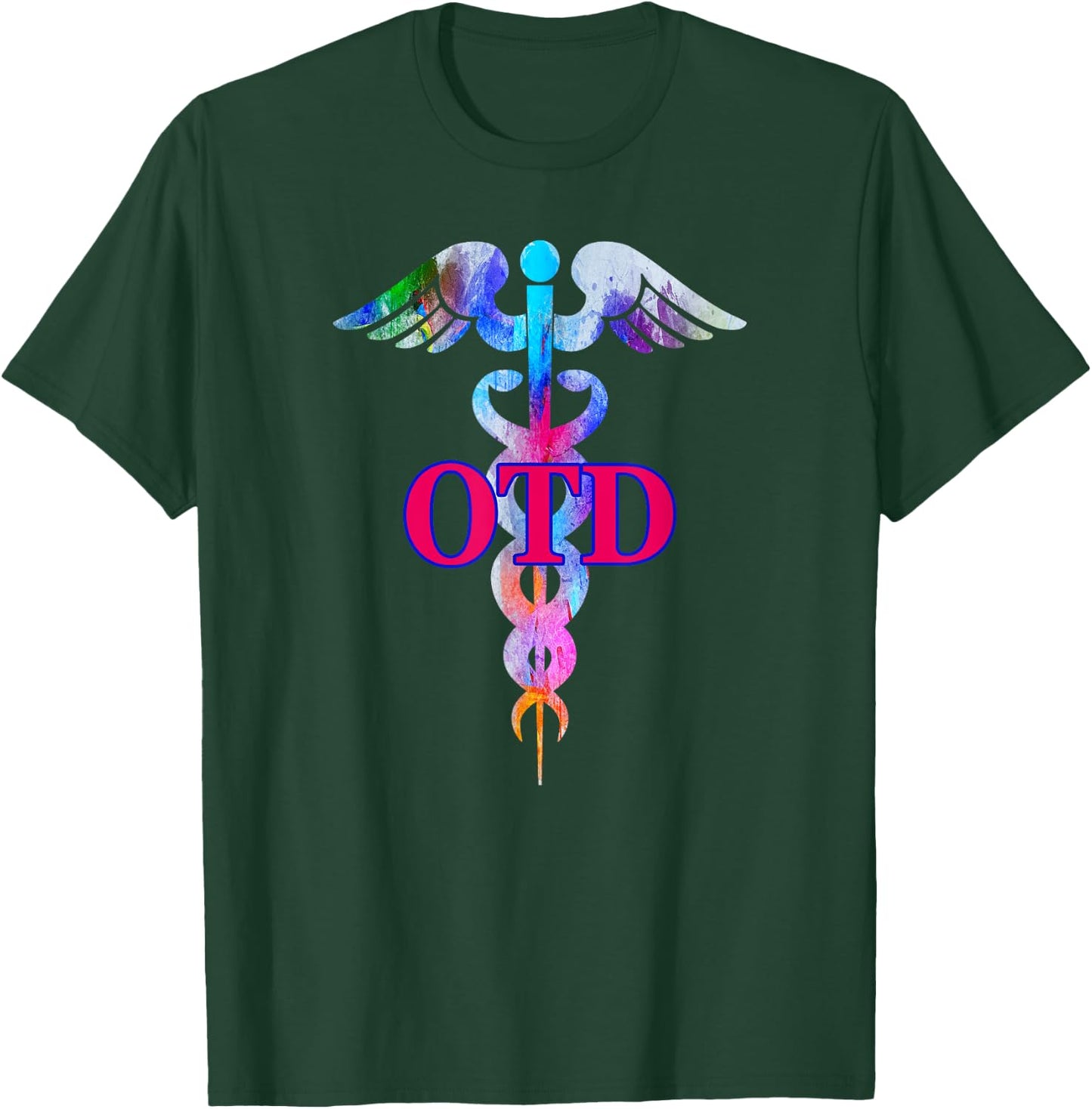 Doctor of Occupational Therapy OTD Caduceus Graduation Gift T-Shirt - T-Shirt | Forest
