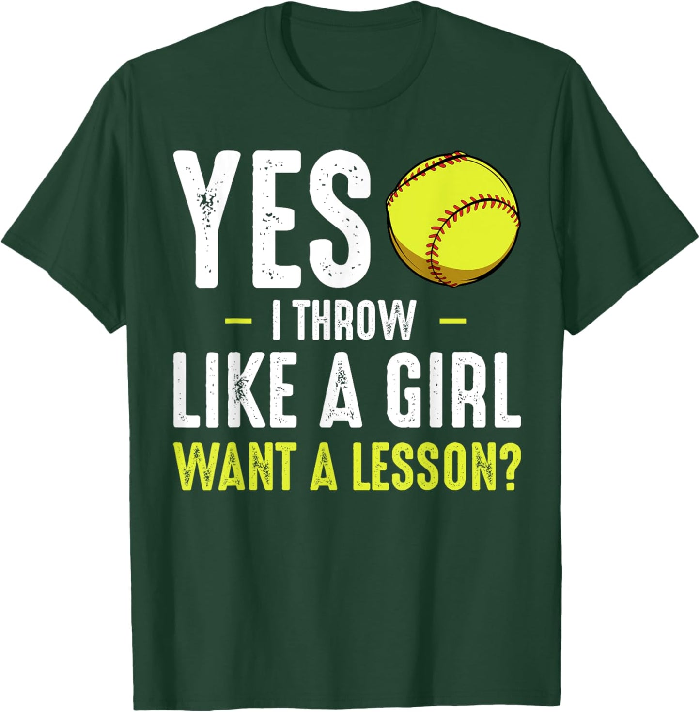 Yes I Throw Like A Girl Softball Baseball Coach Player Game T-Shirt - T-Shirt | Forest