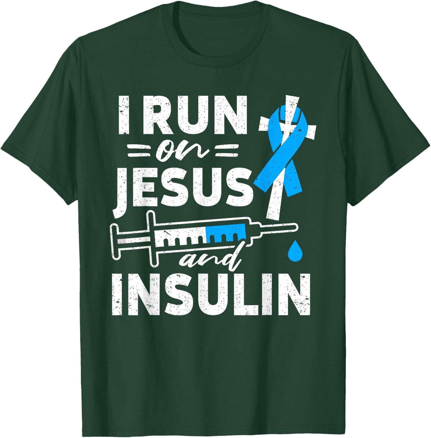 I Run On Jesus And Insulin Diabetic Diabetes Awareness T-Shirt - T-Shirt | Forest