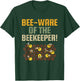 Bee-ware of the Beekeeper for Nature Enthusiasts T-Shirt - T-Shirt | Forest