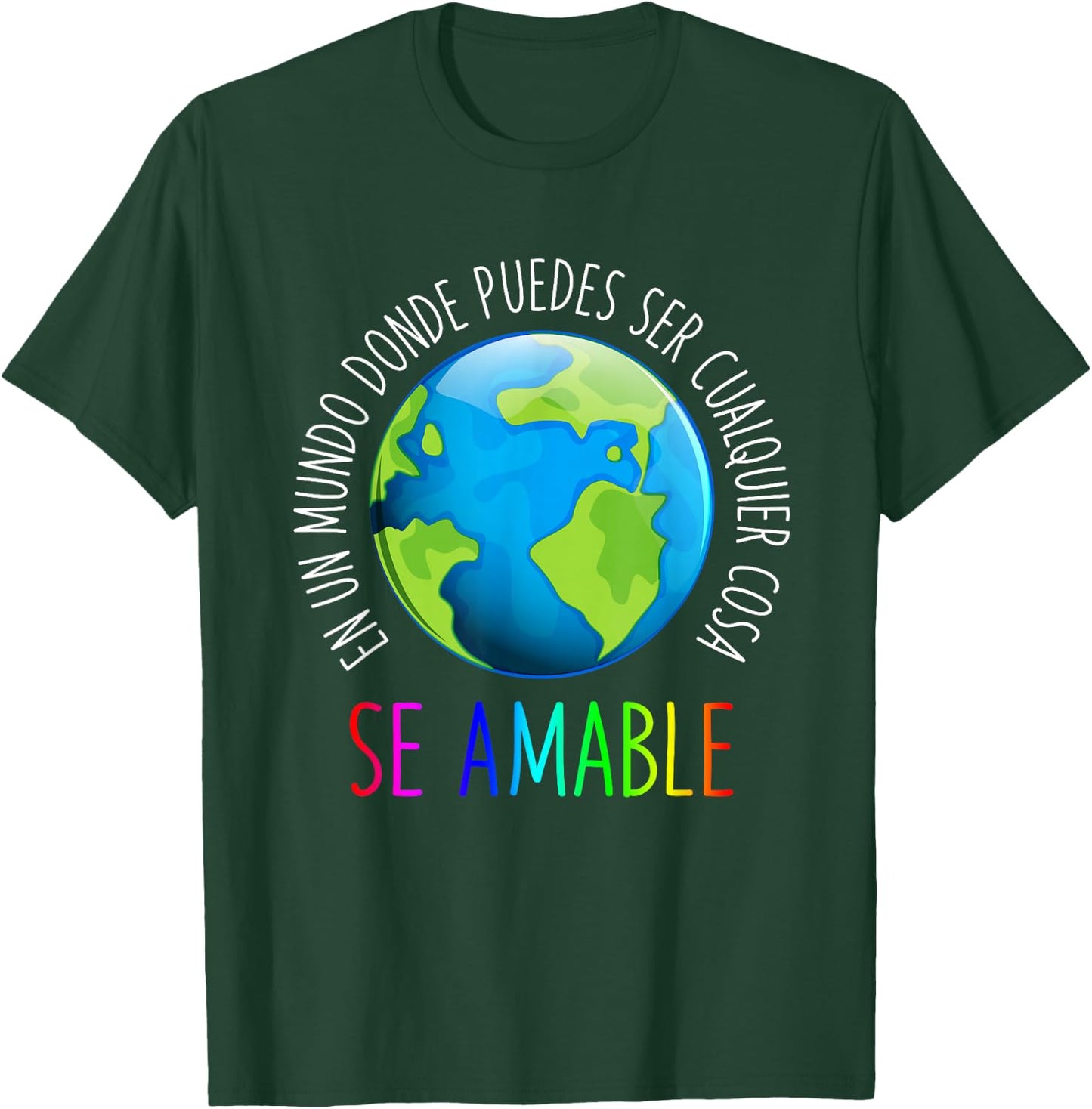 Se Amable Be Kind In Spanish - Encouraging and Inspiring T-Shirt - T-Shirt | Forest