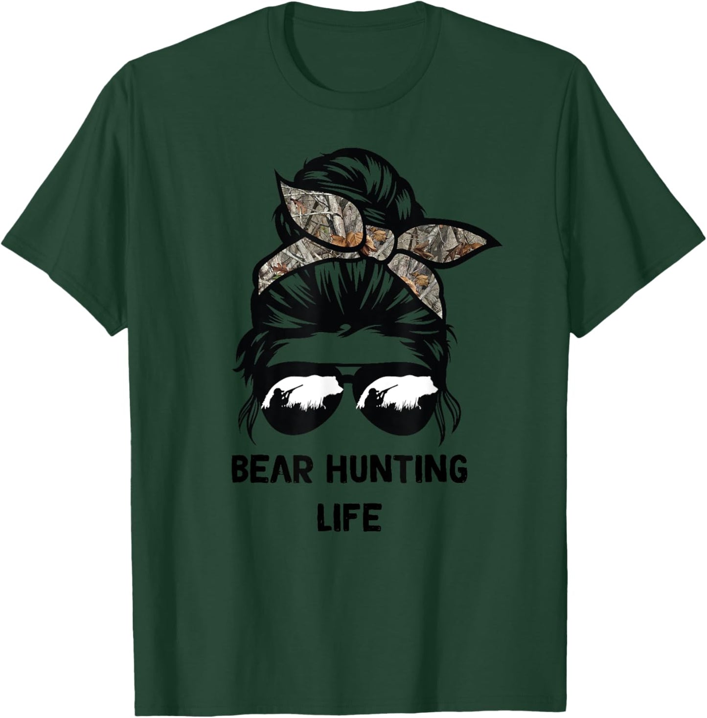 Bear Hunting life messy bun funny bear Hunter woman mom T-Shirt - T-Shirt | Forest