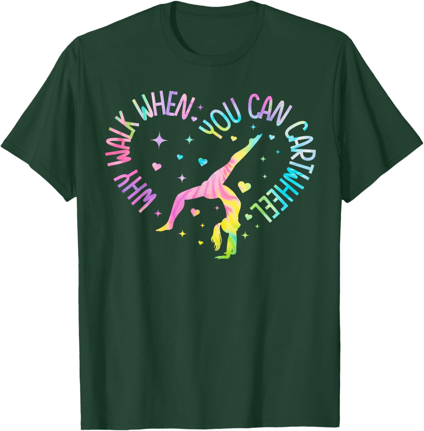 Why Walk When You Can Cartwheel Gymnast Gymnastic Girl T-Shirt - T-Shirt | Forest