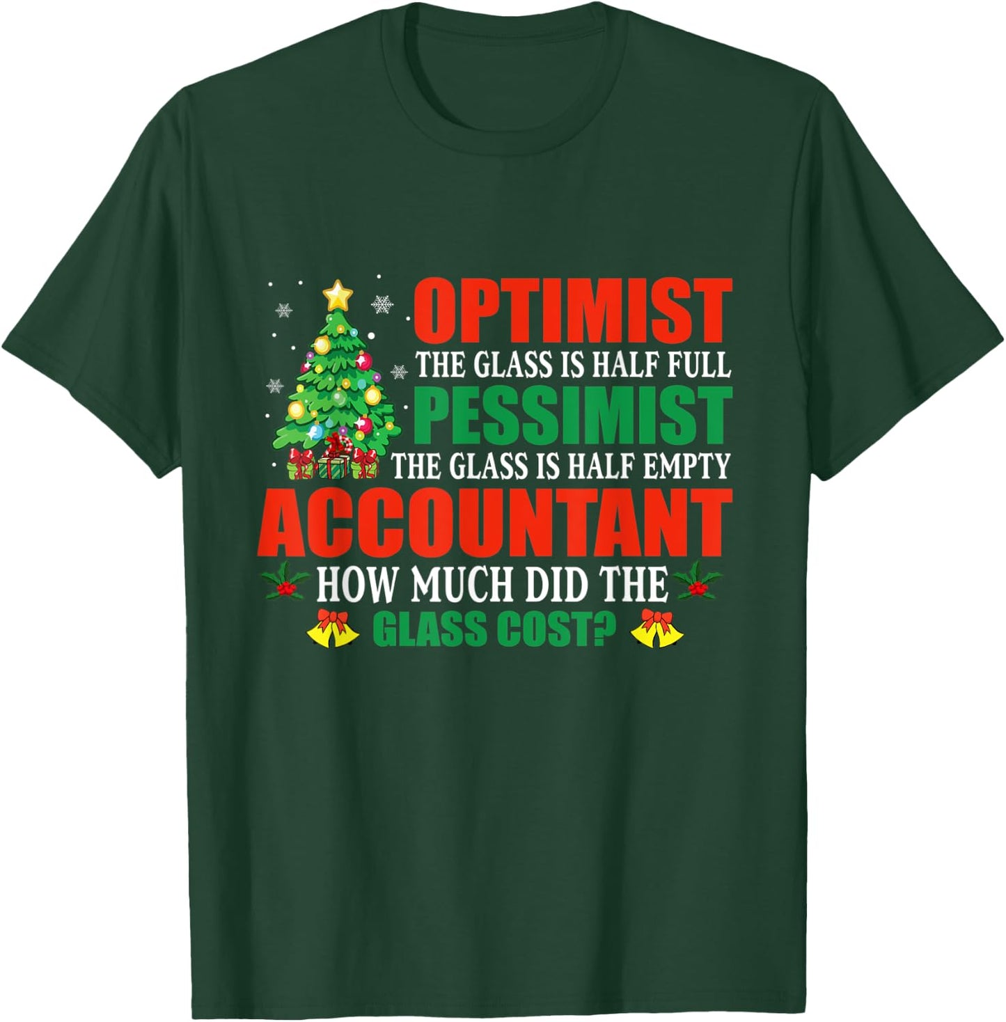 Optimist Pessimist Christmas Accounting Funny T-Shirt - T-Shirt | Forest