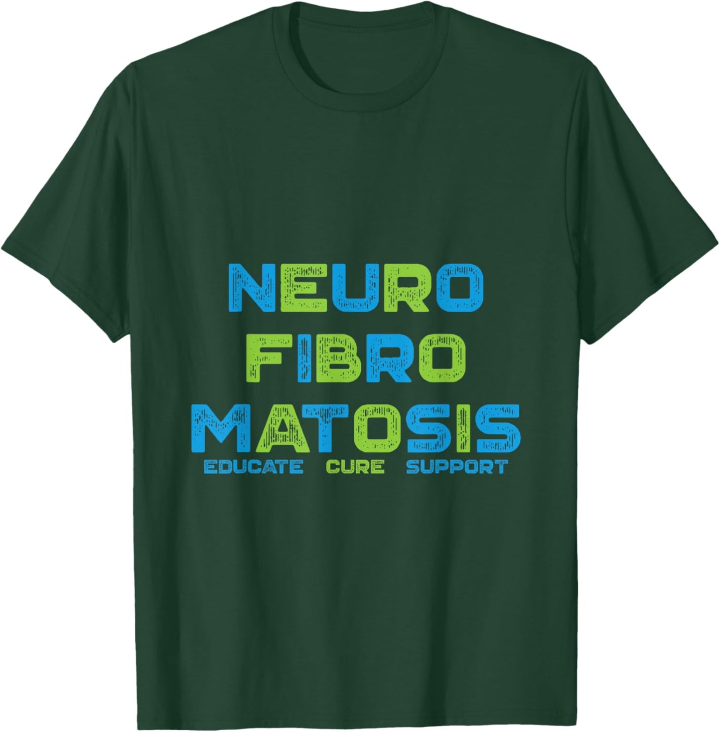 Neurofibromatosis NF Awareness Educate Cure Support T-Shirt - T-Shirt | Forest