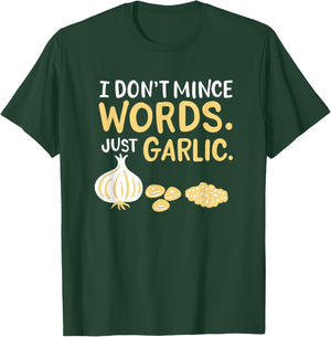 Funny Chef Cooking Pun I Don't Mince Words Just Garlic T-Shirt - T-Shirt | Forest