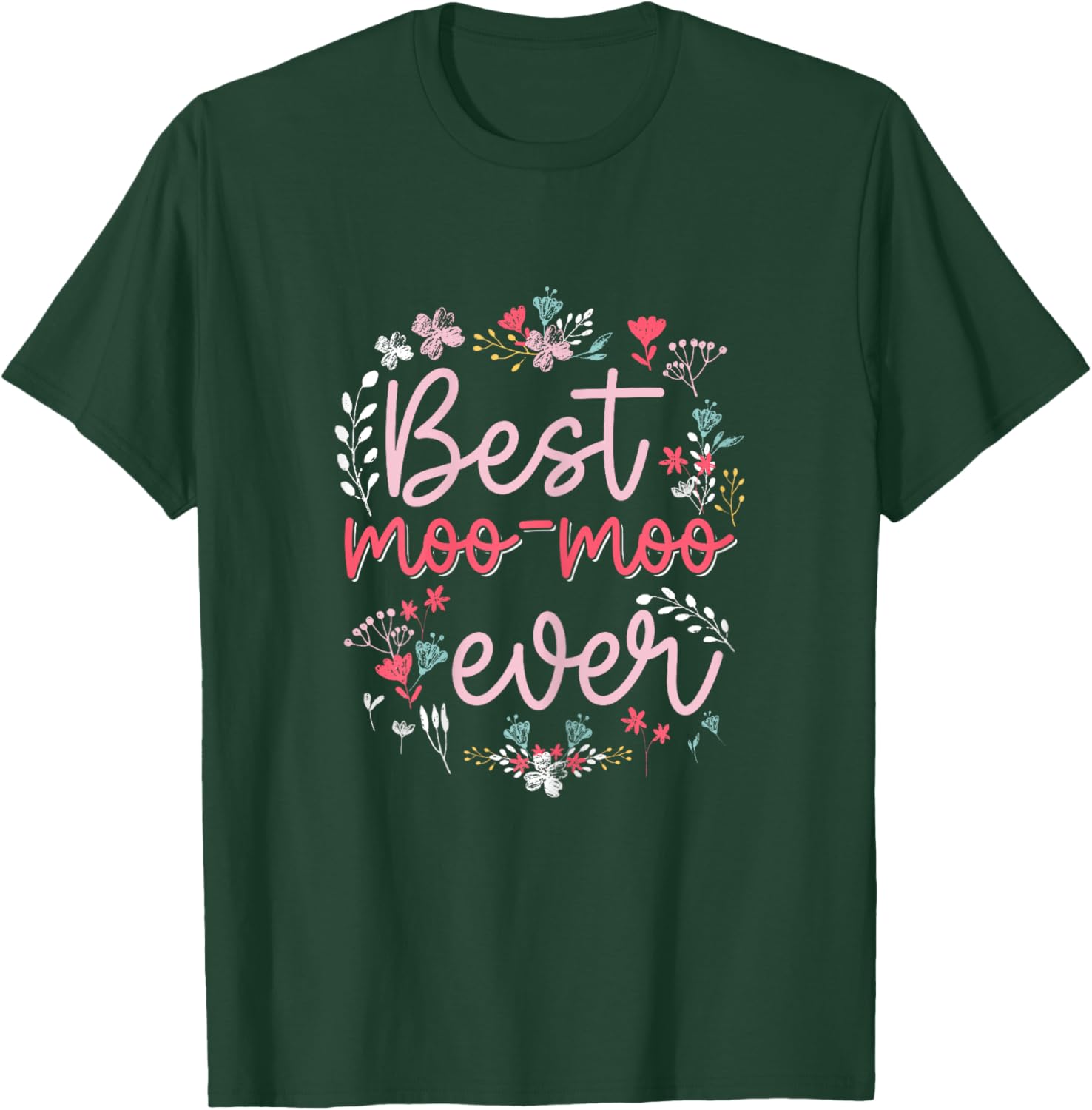 Best Moo Moo Ever - Cute Floral Mom Grandma Mothers day T-Shirt - T-Shirt | Forest