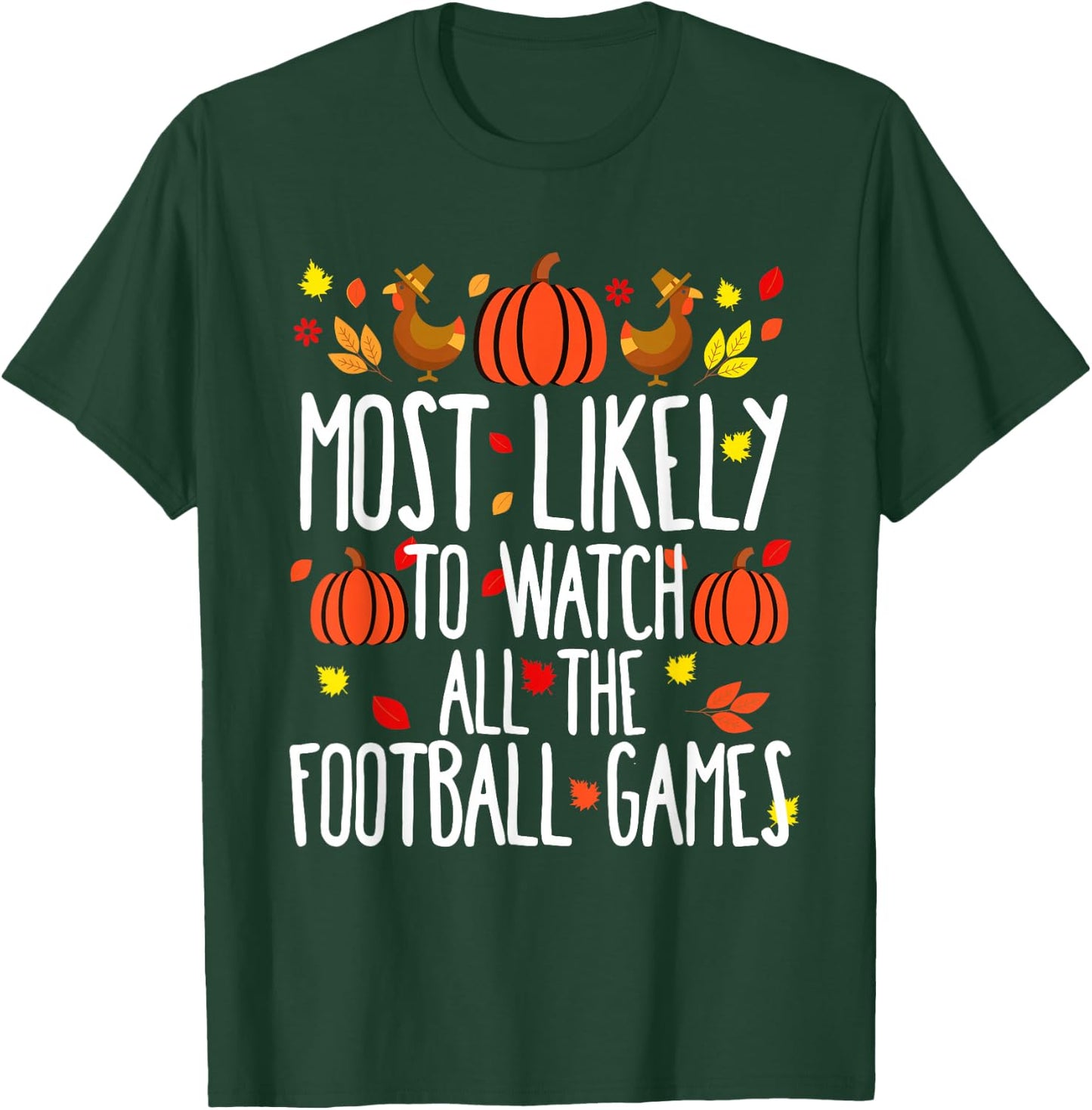 Most Likely To Watch Football Family Matching Thanksgiving T-Shirt - T-Shirt | Forest