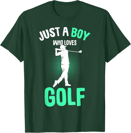 Just a Boy who loves Golf Club Golfer Golfing Kids Boys T-Shirt - T-Shirt | Forest
