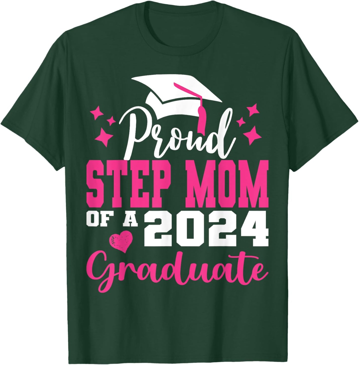 Super Proud Step Mom of 2024 Graduate Awesome Family College T-Shirt - T-Shirt | Forest