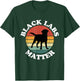 Black Labs Matter Parody Labrador Dog Puppy Dogs Pet Funny T-Shirt - T-Shirt | Forest