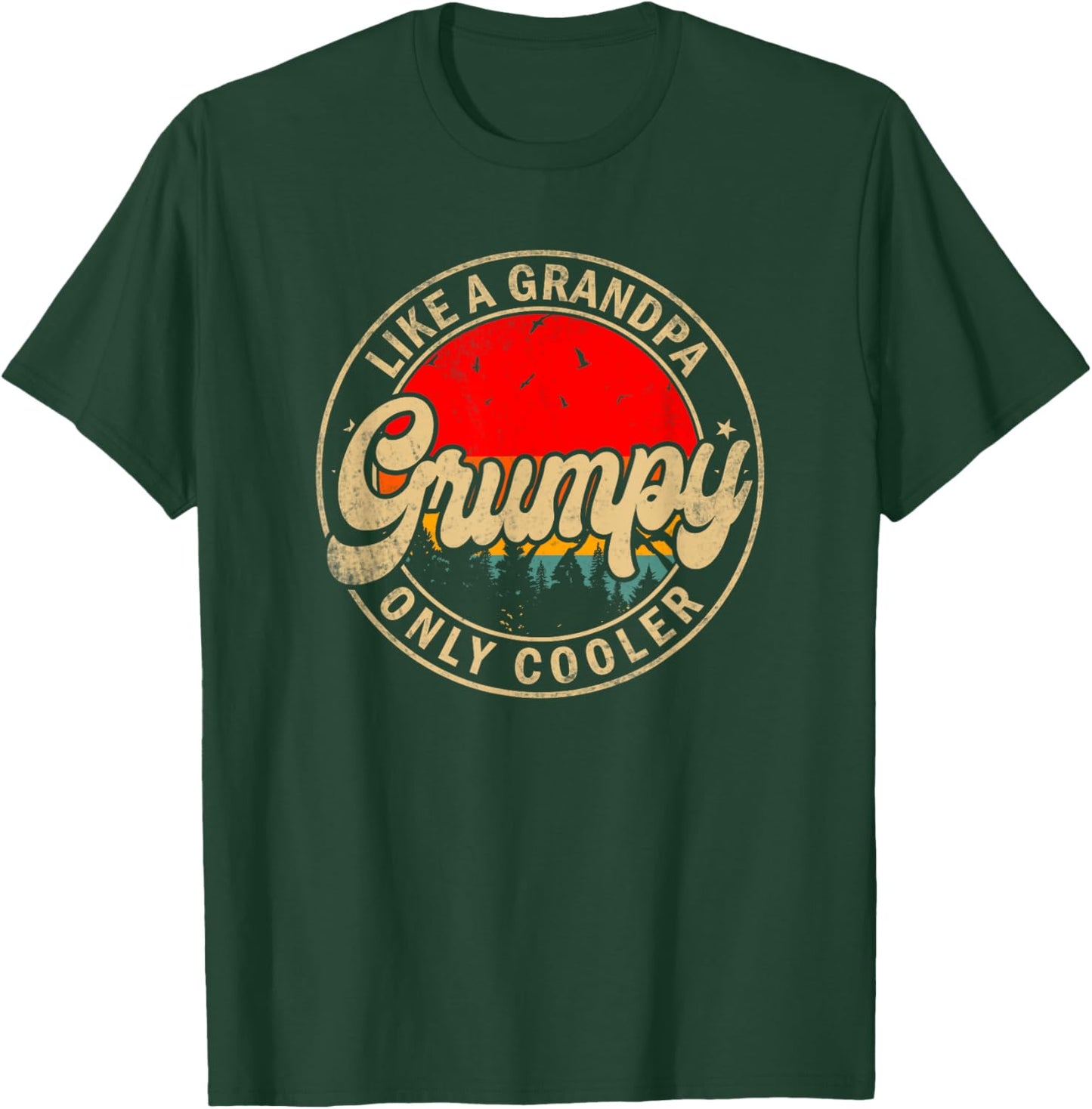 Grumpy Like A Grandpa Only Cooler Funny Papa Grandpa T-Shirt - T-Shirt | Forest
