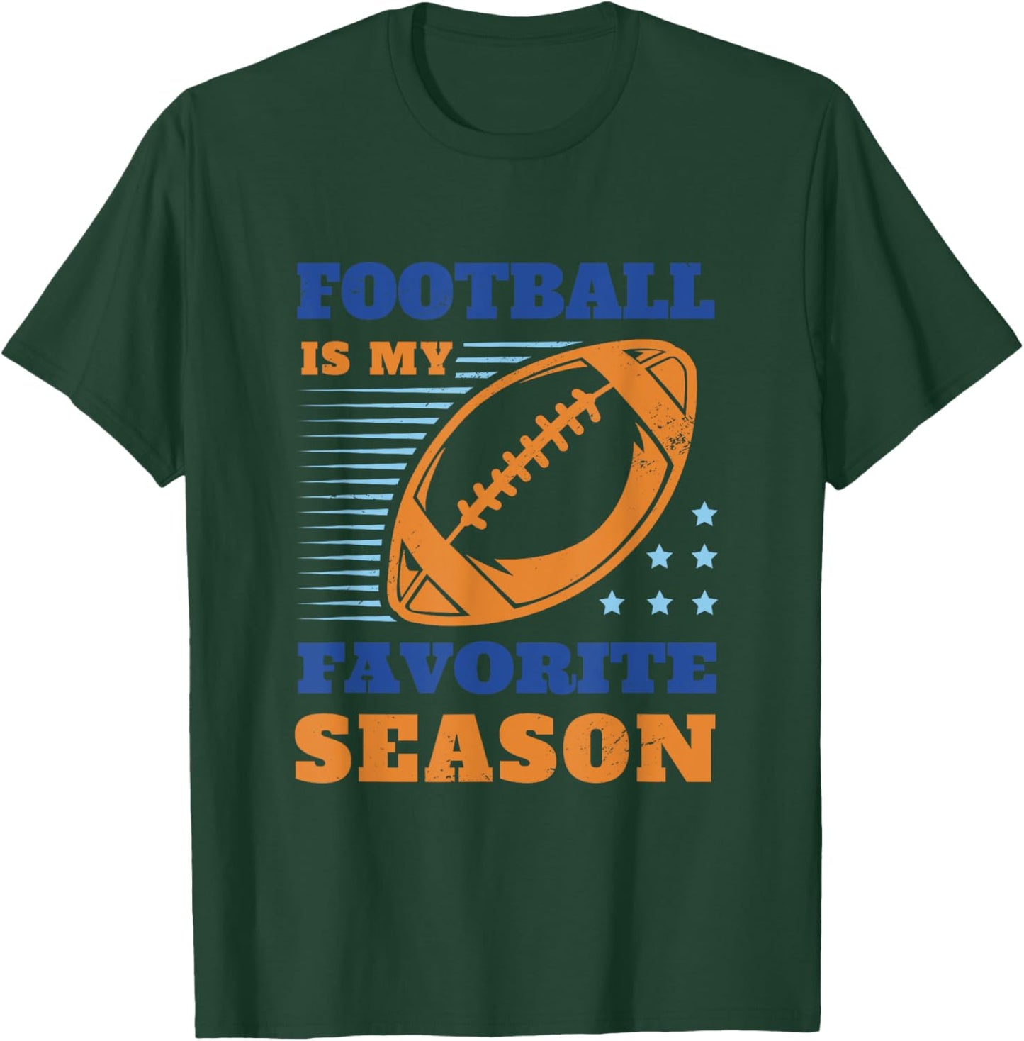 Football is My Favorite Season Funny Fan Graphic T-Shirt - T-Shirt | Forest