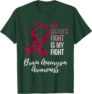 My Sister’s Fight Is My Fight Brain Aneurysm Awareness T-Shirt - T-Shirt | Forest