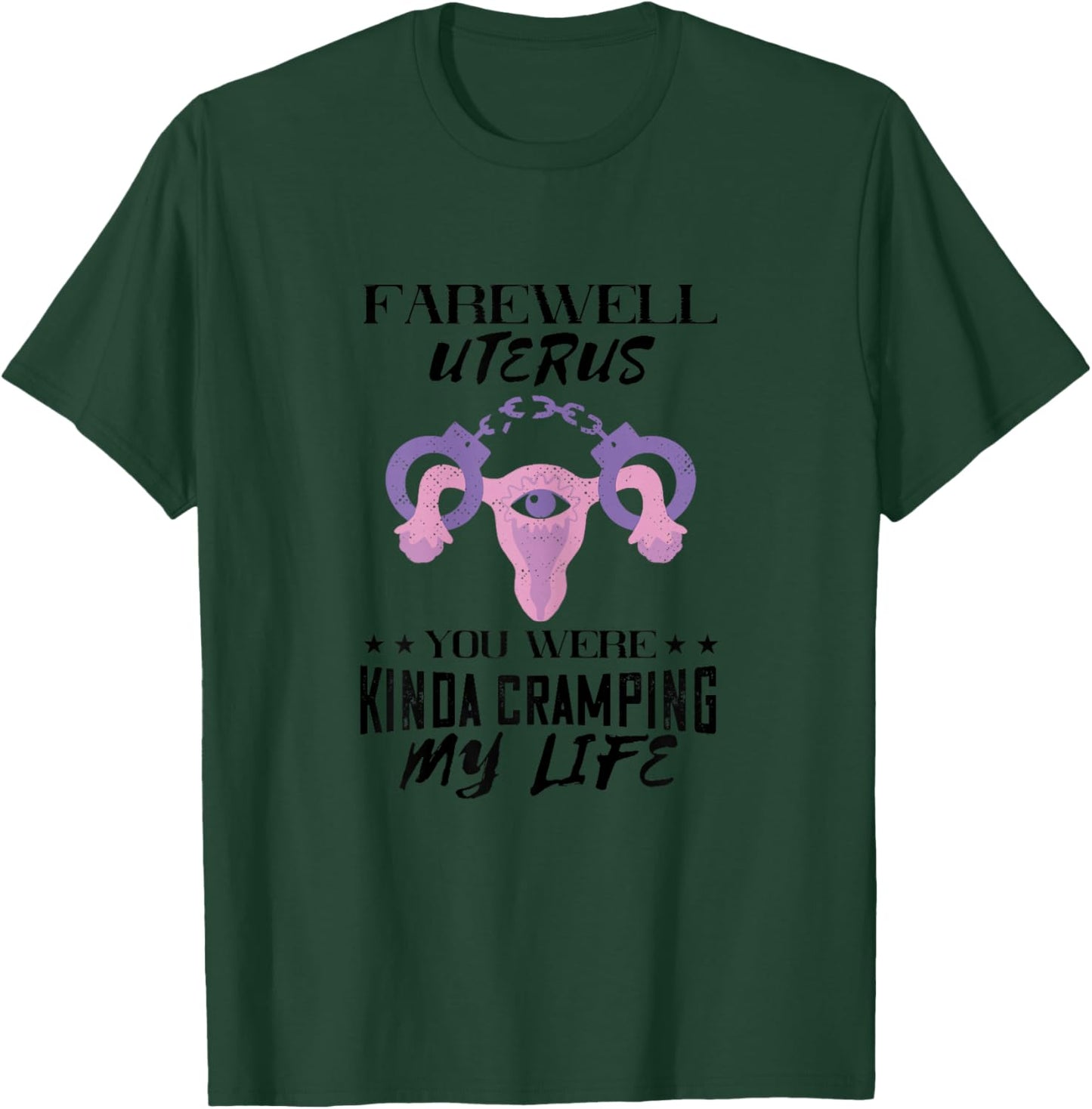 Handcuff Farewell Uterus Feminism Feminist Hysterectomy T-Shirt - T-Shirt | Forest