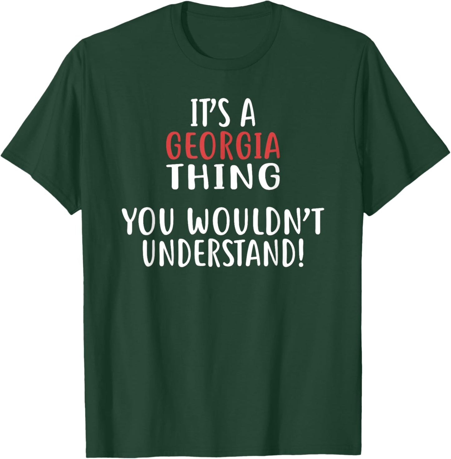 It's A GEORGIA Thing State GEORGIA T-Shirt - T-Shirt | Forest