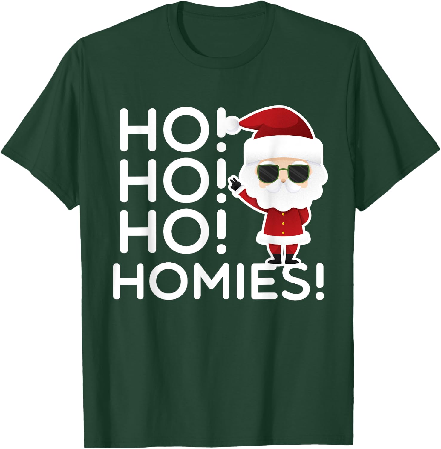 Ho Ho Ho Homies Funny Santa Christmas T-Shirt - T-Shirt | Forest