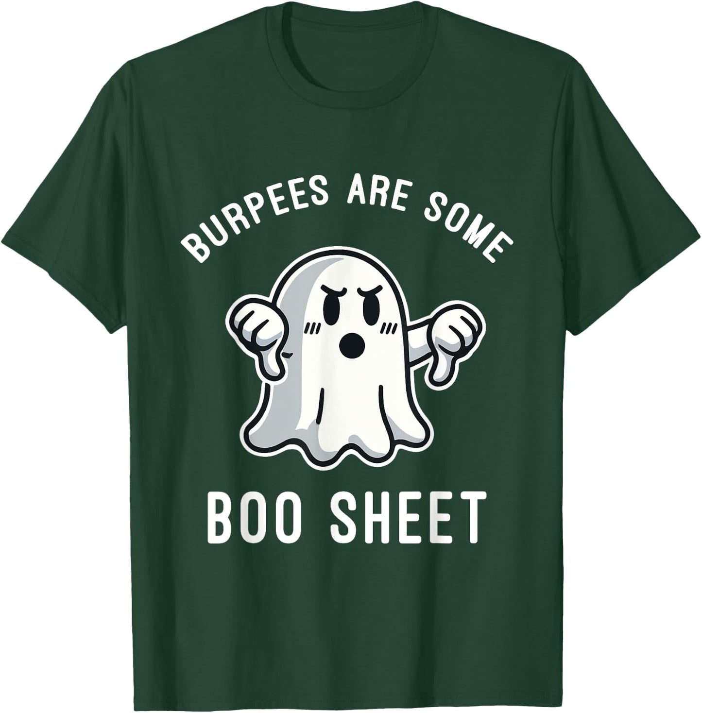 Burpees Are Boo Sheet, Ghost, Funny Halloween Gym Workout T-Shirt - T-Shirt | Forest