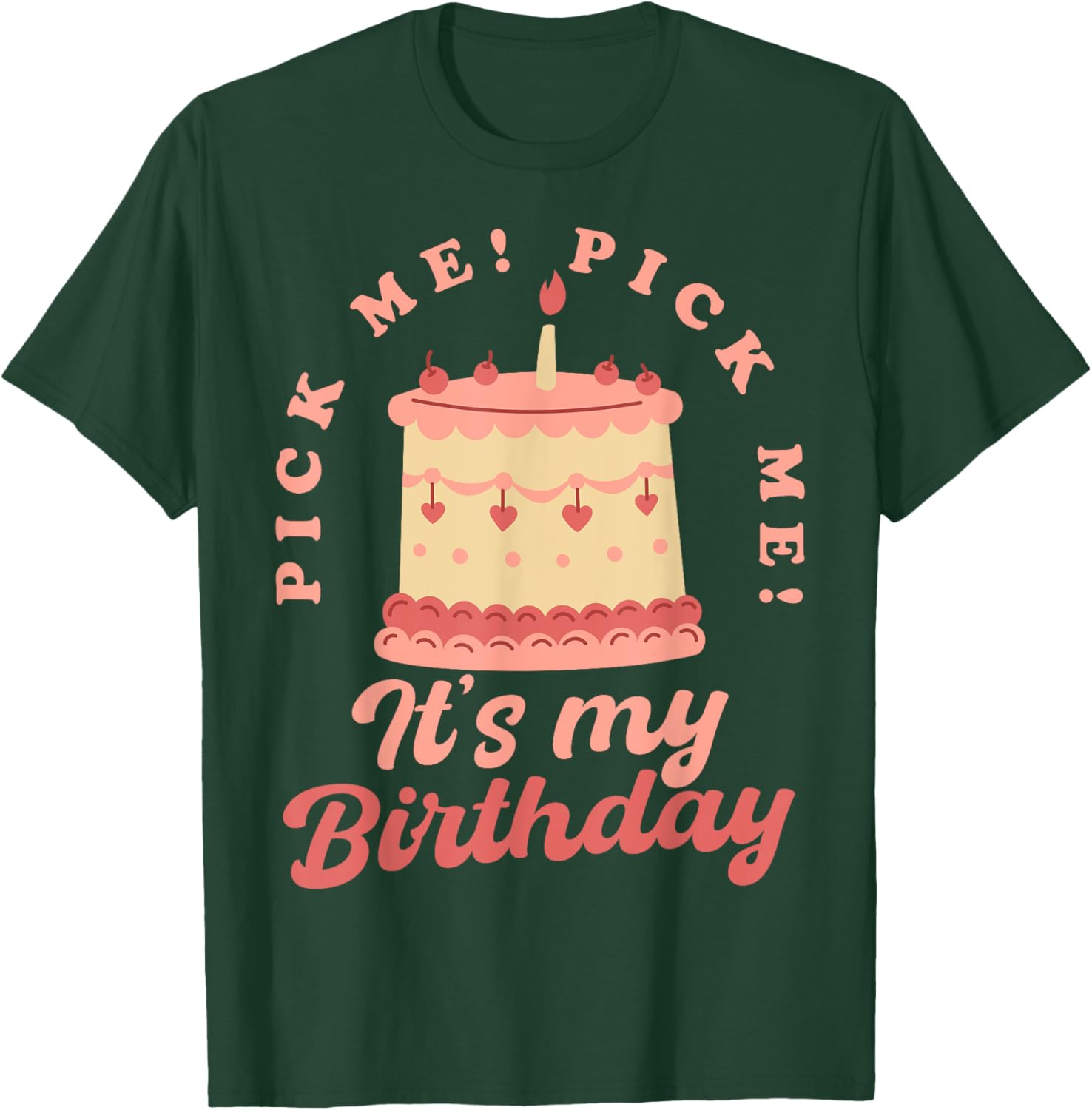 Pick Me It's My Birthday Come on Down Game Show Contestant T-Shirt - T-Shirt | Forest