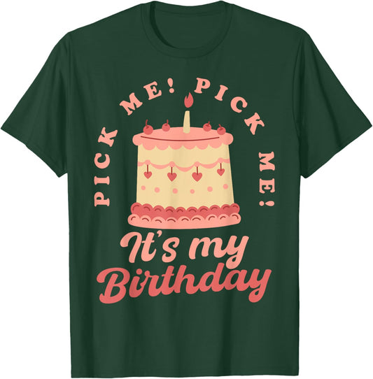 Pick Me It's My Birthday Come on Down Game Show Contestant T-Shirt - T-Shirt | Forest