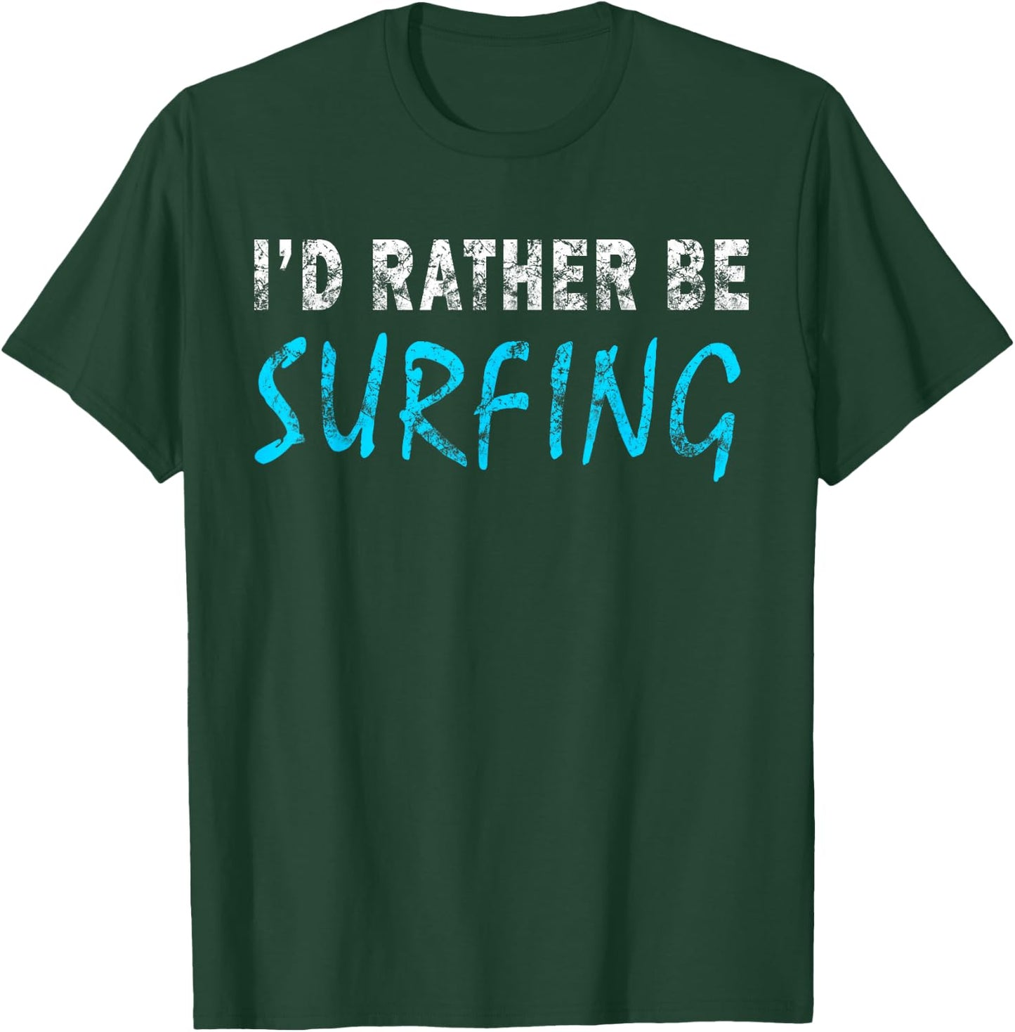 I'd Rather Be Surfing Funny Novelty Gift Retro Casual T-Shirt - T-Shirt | Forest