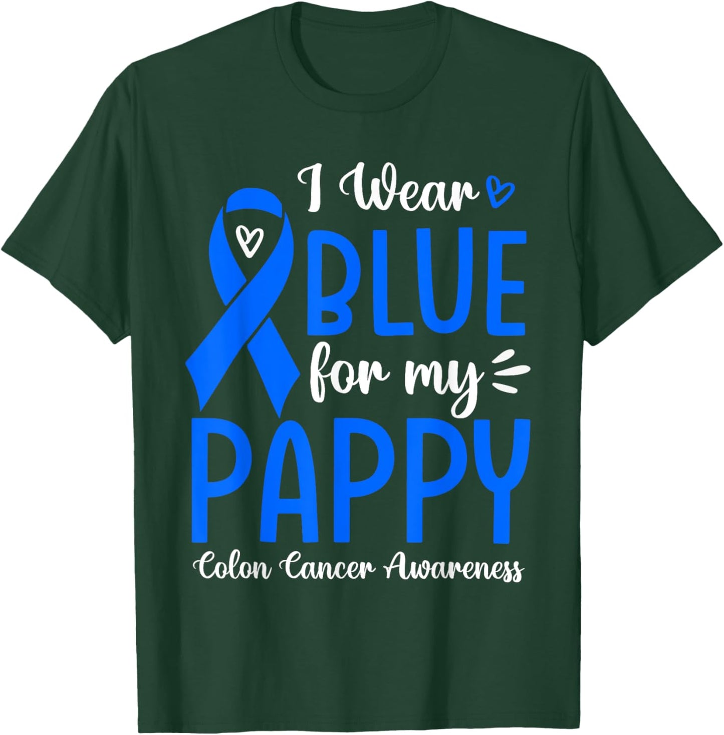 I Wear Blue For My Pappy Colon Cancer Awareness Family T-Shirt - T-Shirt | Forest