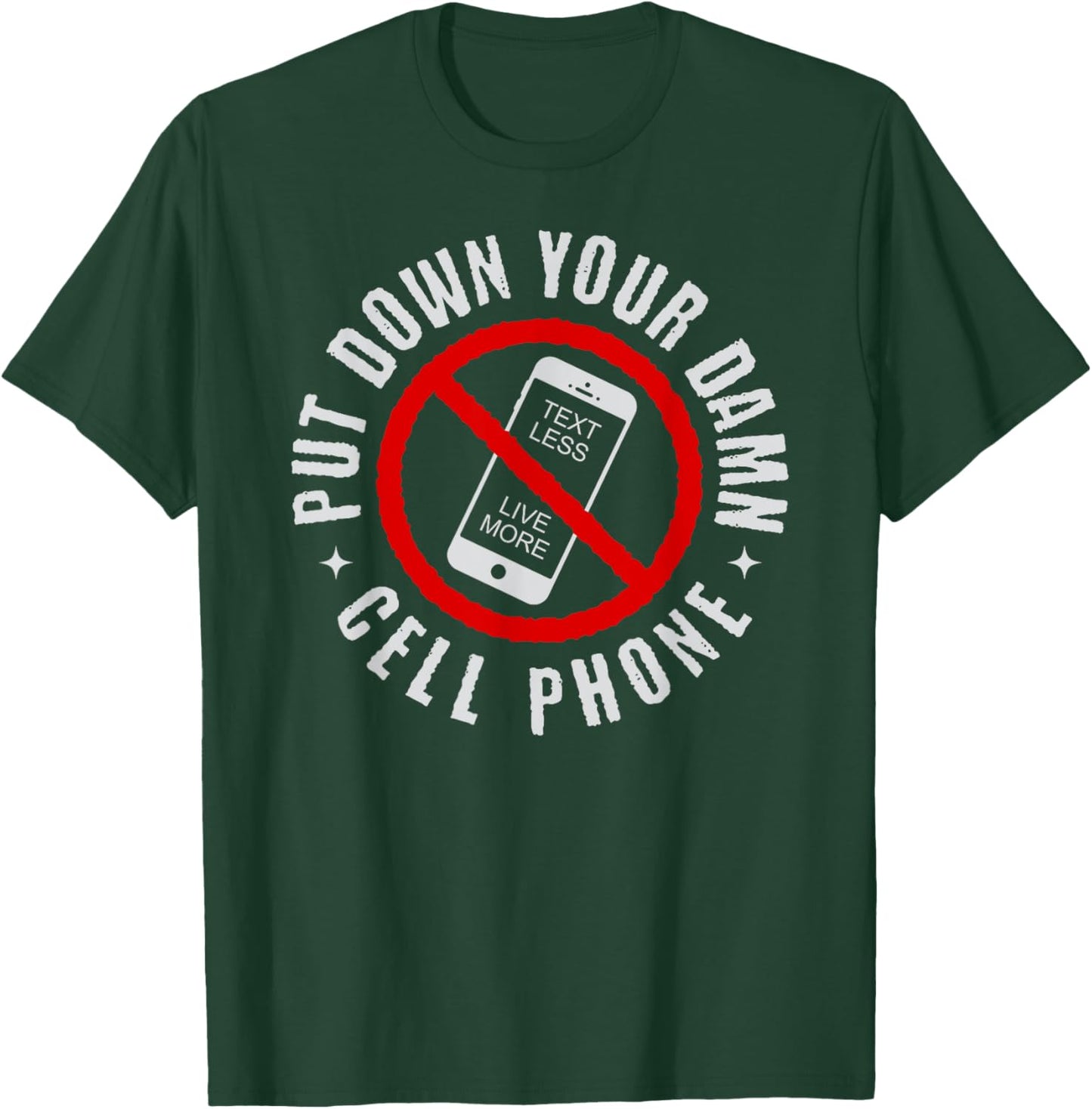 Put Down Your Damn Cell Phone, No Cell Phone T-Shirt - T-Shirt | Forest