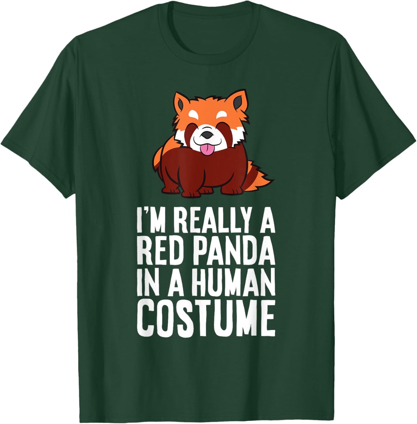 I'm A Red Panda In A Human Costume T-Shirt - T-Shirt | Forest