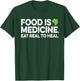Food Is Medicine Gift Dietician Naturopath Nutritionist T-Shirt - T-Shirt | Forest