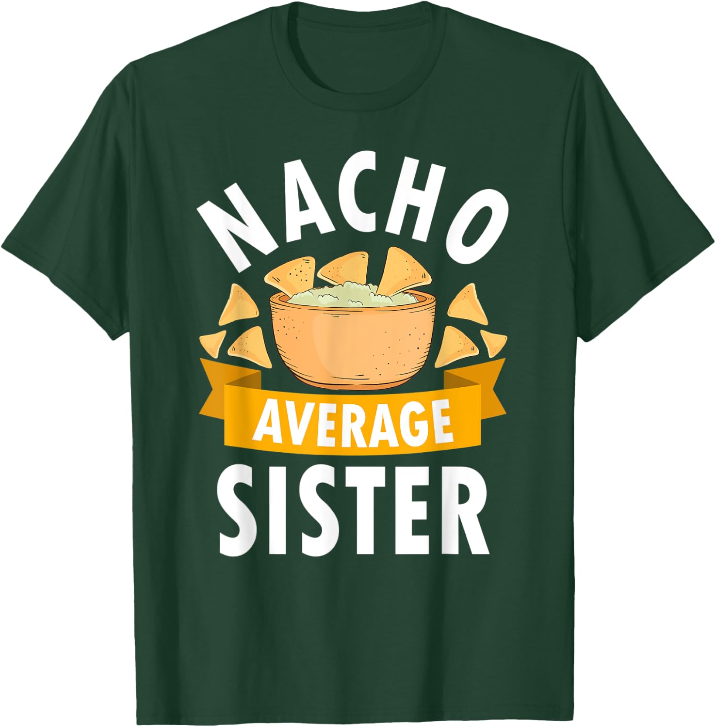Nacho Average Sister Shirt Matching Family Cinco De Mayo T-Shirt - T-Shirt | Forest