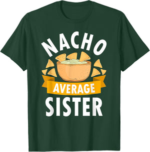 Nacho Average Sister Shirt Matching Family Cinco De Mayo T-Shirt - T-Shirt | Forest
