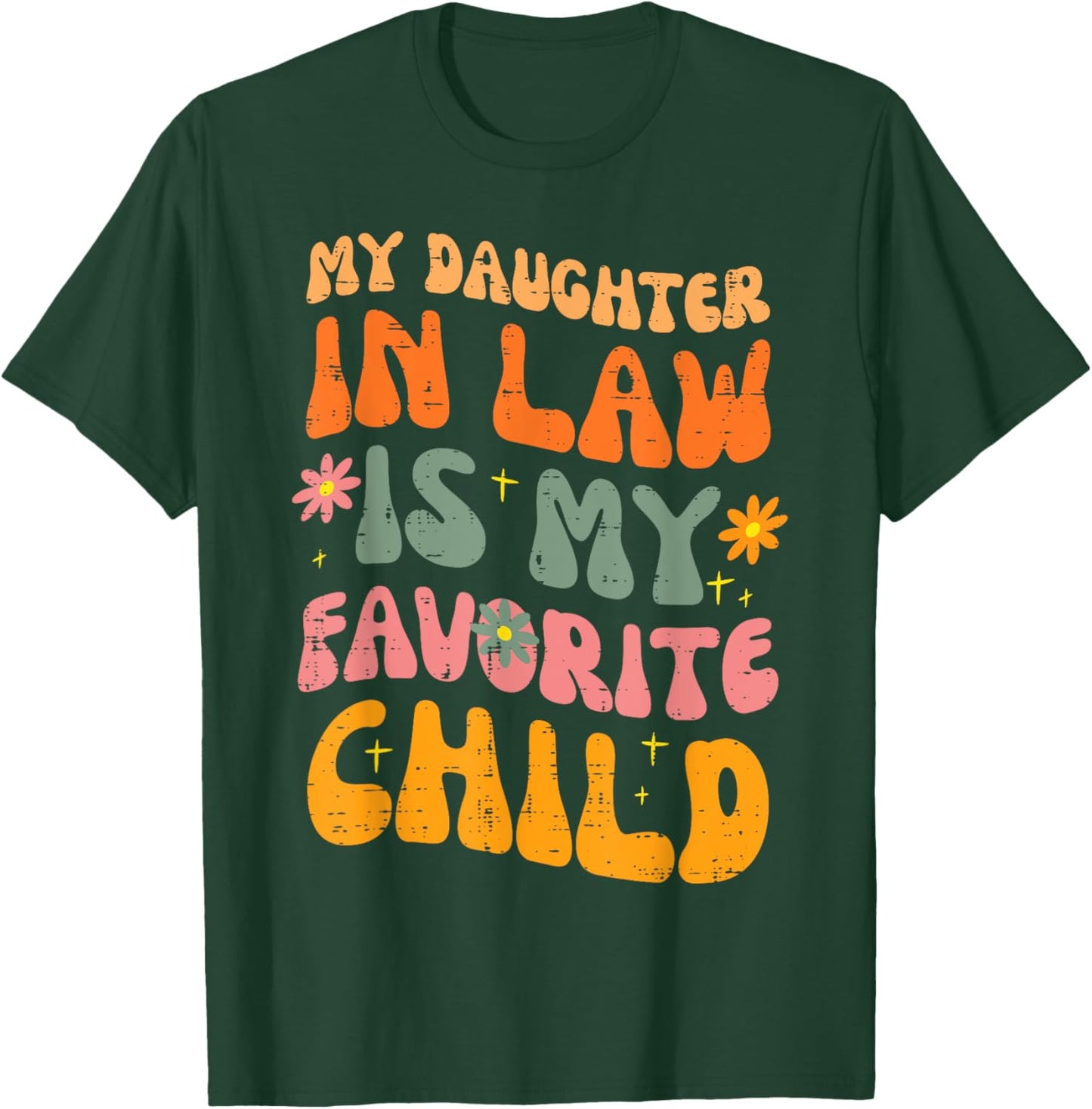 Daughter In Law Favorite Child Retro Fathers Day Papa Daddy T-Shirt - T-Shirt | Forest