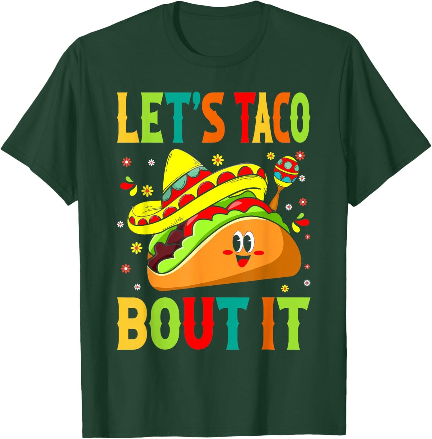 Cute Lets Taco Bout It Funny Mexican Taco T-Shirt - T-Shirt | Forest