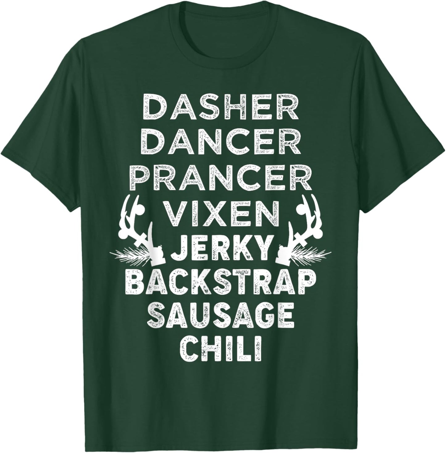 Dasher Dancer Prancer Vixen Jerky Backstrap Sausage Chili T-Shirt - T-Shirt | Forest