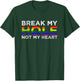 Break My Hole Not My Heart T-Shirt - T-Shirt | Forest