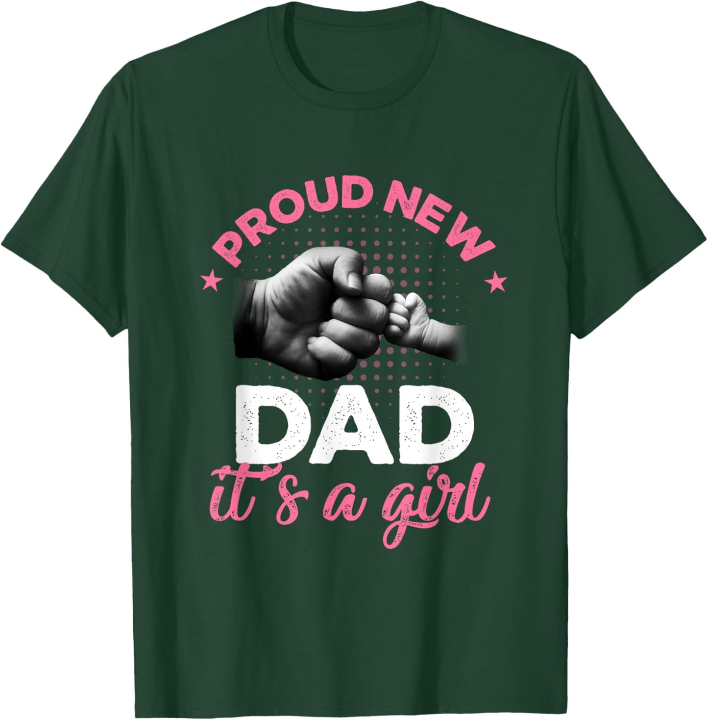 Proud New Dad It's A Girl Shirt Promoted To Daddy T-Shirt - T-Shirt | Forest