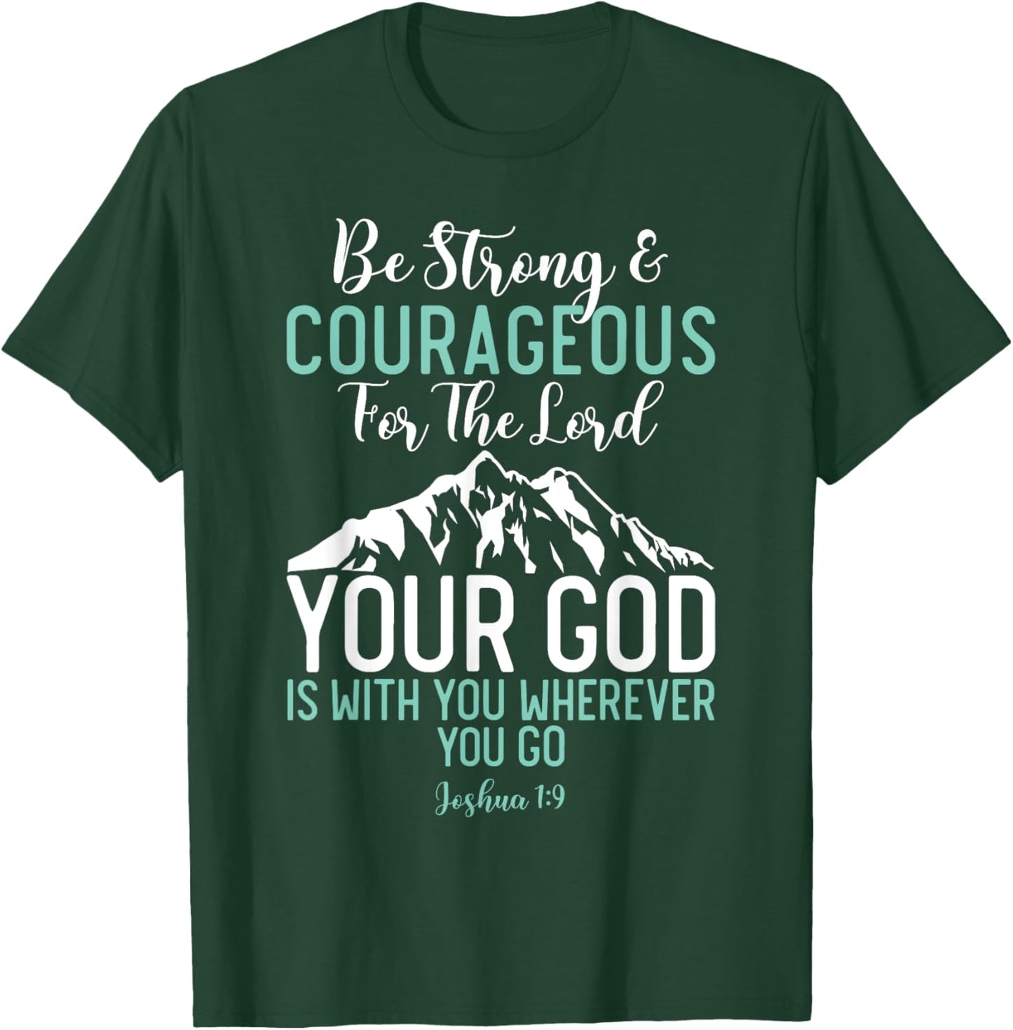 Joshua 1:9 Christian Bible Verse T-Shirt - T-Shirt | Forest