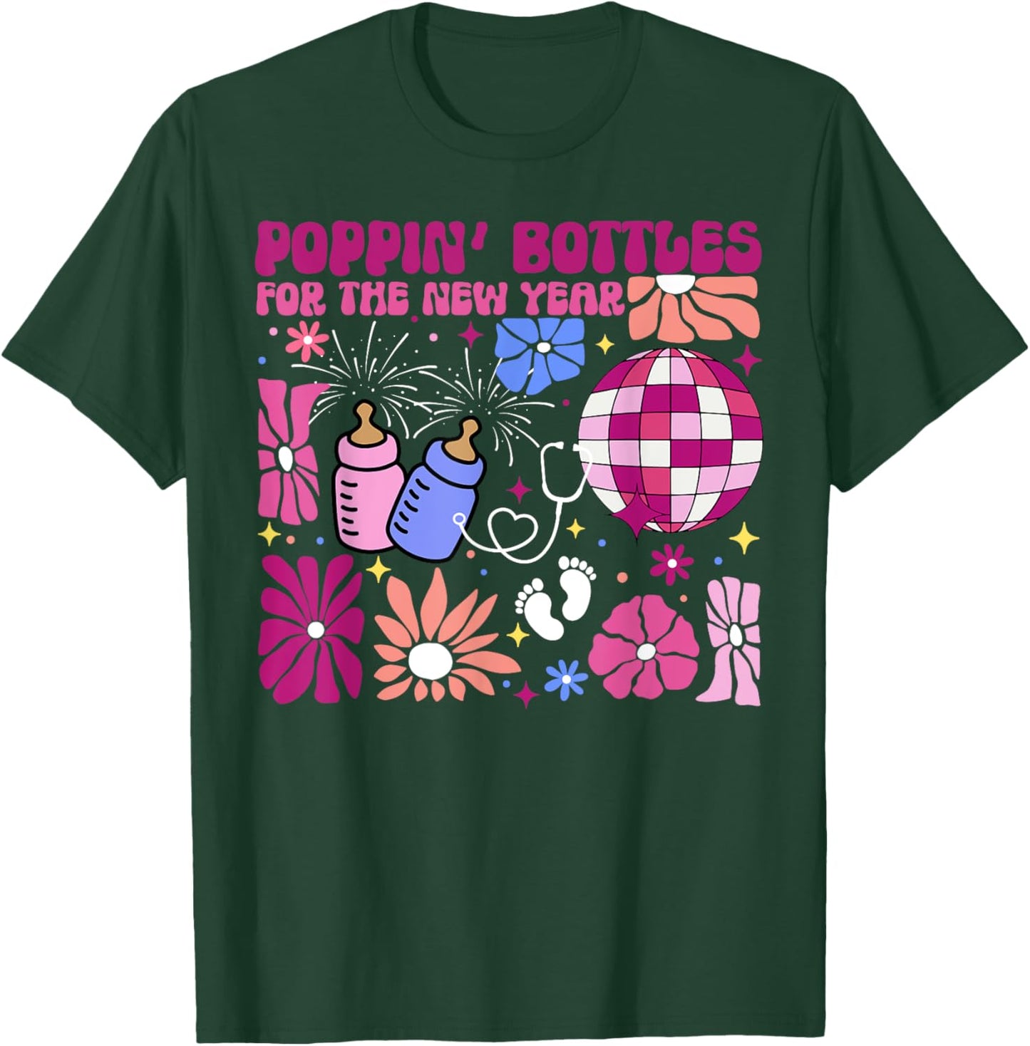 Boho Floral NICU Crew Nurse Poppin' Bottles For The New Year T-Shirt - T-Shirt | Forest
