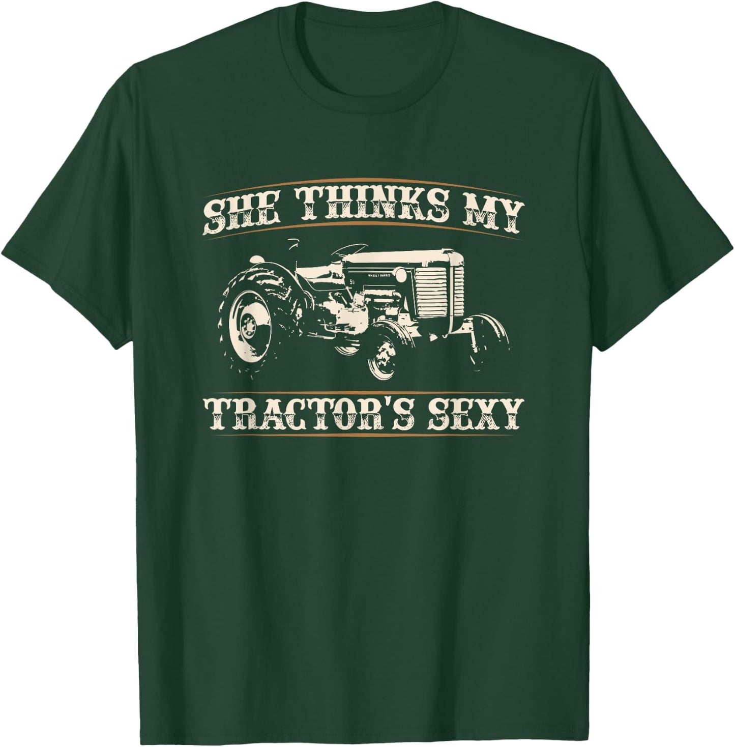 She Finds My Tractors Sexy I Funny Farmer Quote T-Shirt - T-Shirt | Forest