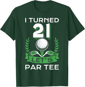 I Turned 21 Let's Par Golf Player Sport Birthday Party T-Shirt - T-Shirt | Forest