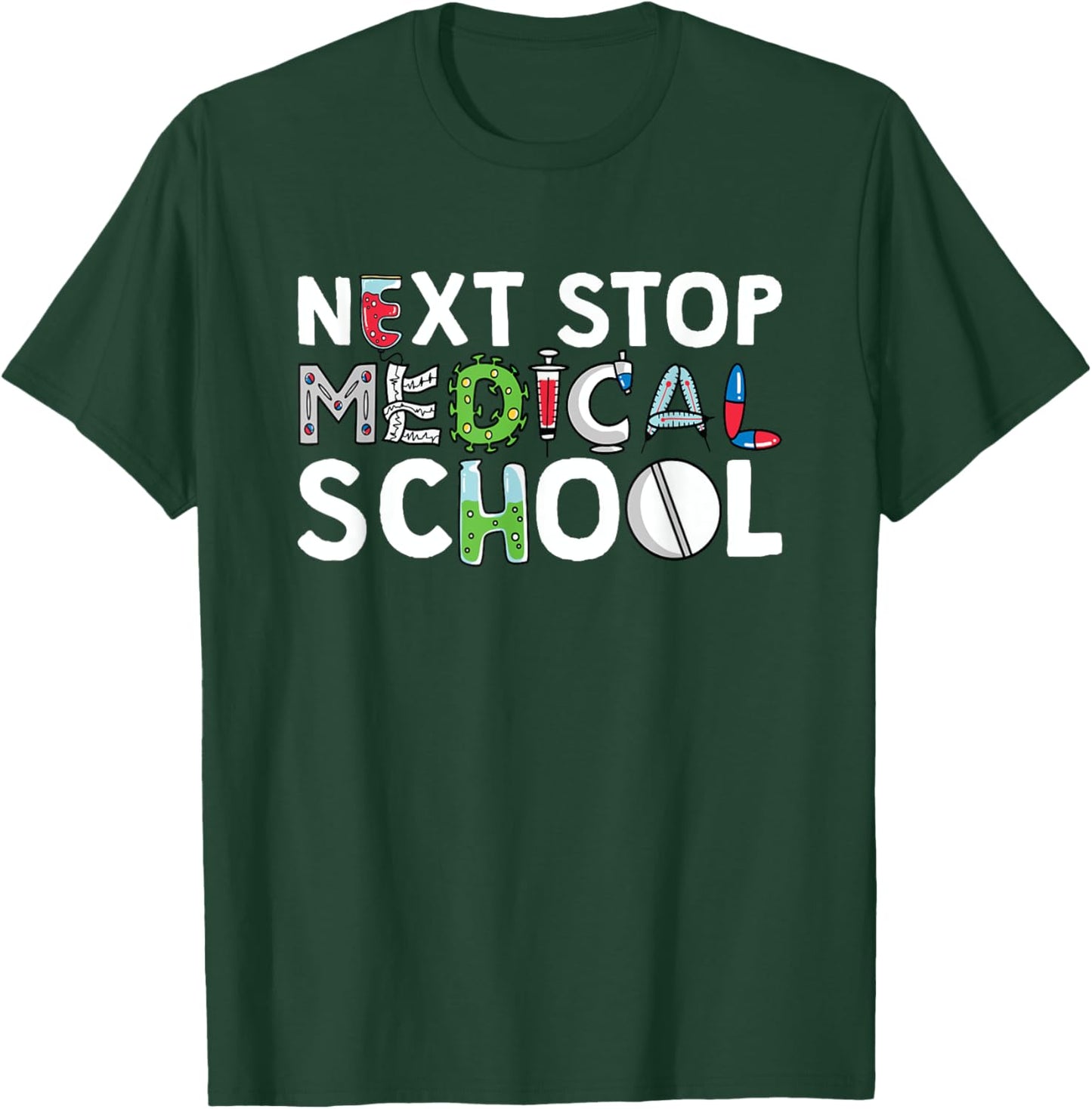 Next Stop Med School Medical School Medical Student T-Shirt - T-Shirt | Forest