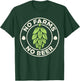 No Farms No Beer Hops Craft Beer Farming Brewer Farmer Gift T-Shirt - T-Shirt | Forest