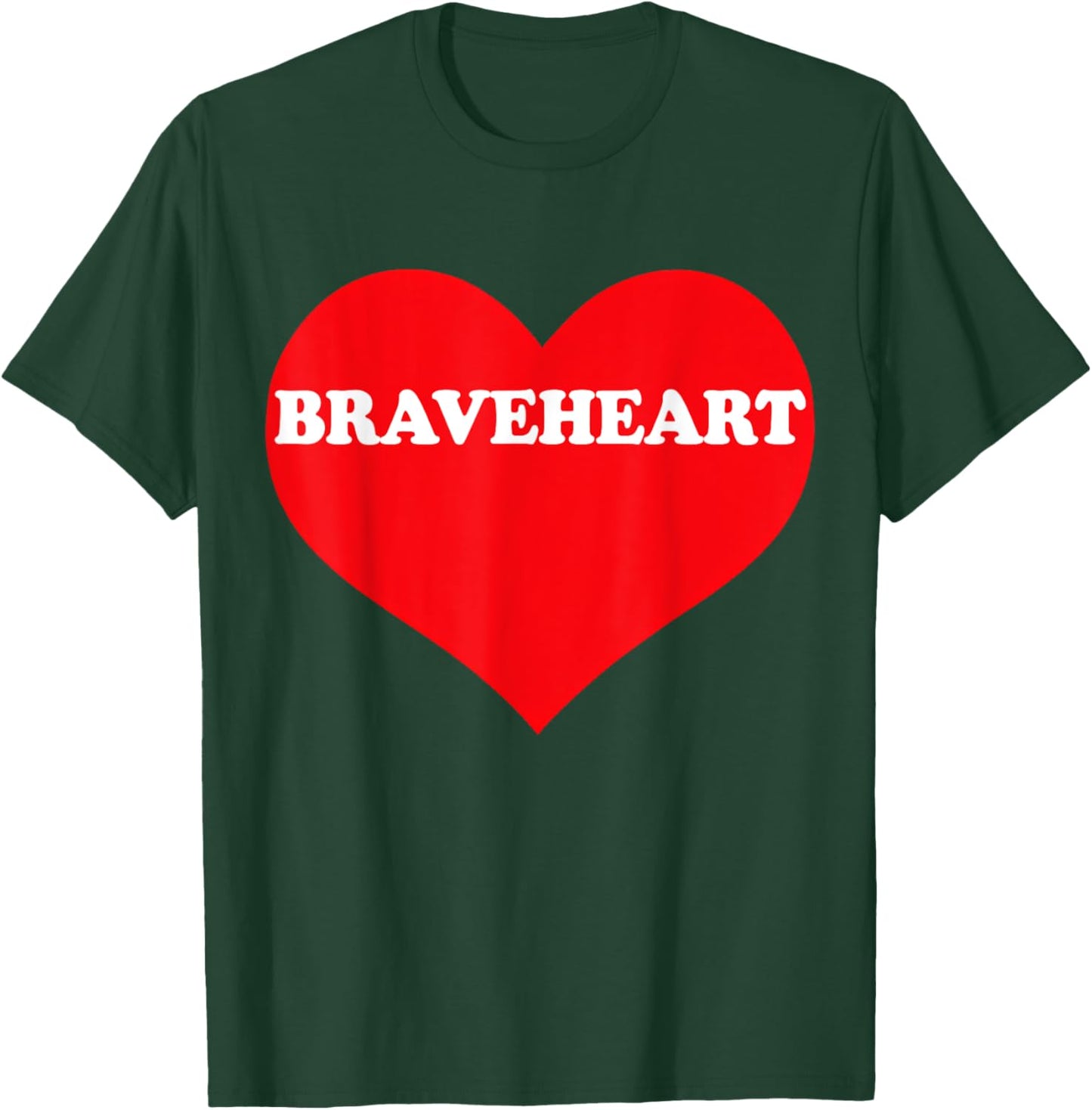 I Heart Braveheart, I Love Braveheart Custom T-Shirt - T-Shirt | Forest