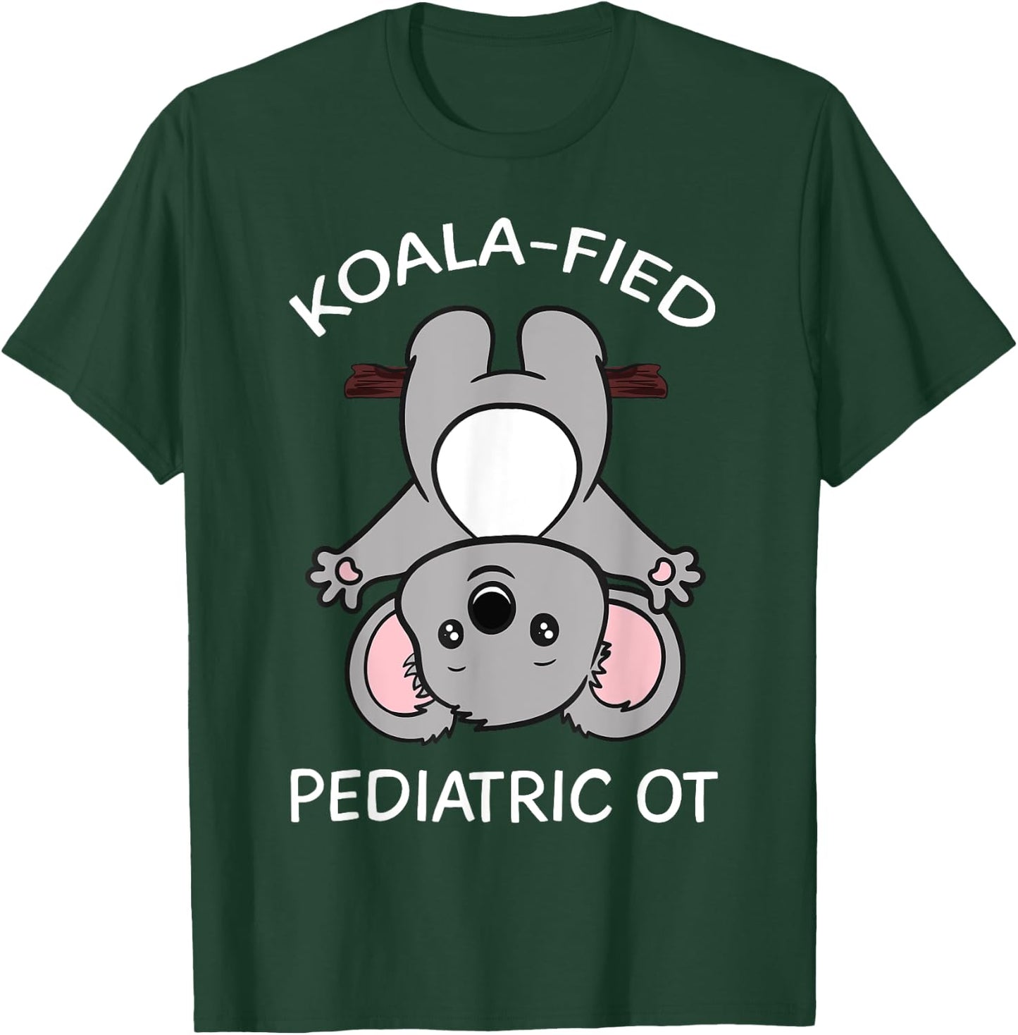 Pediatric Occupational Therapist OT Pediatrician Koala Gift T-Shirt - T-Shirt | Forest