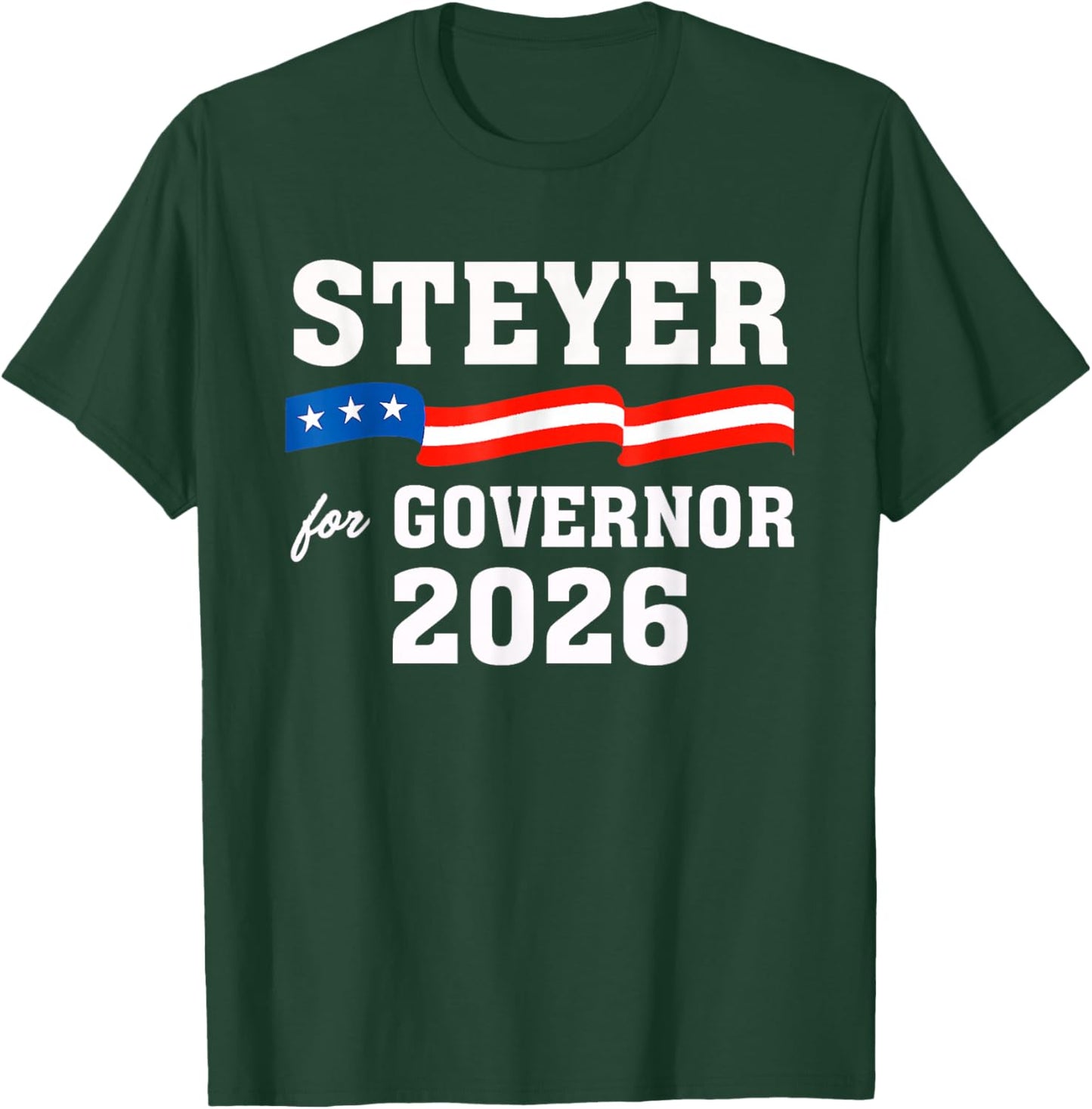 Tom Steyer for Governor of California Steyer 2026 T-Shirt - T-Shirt | Forest