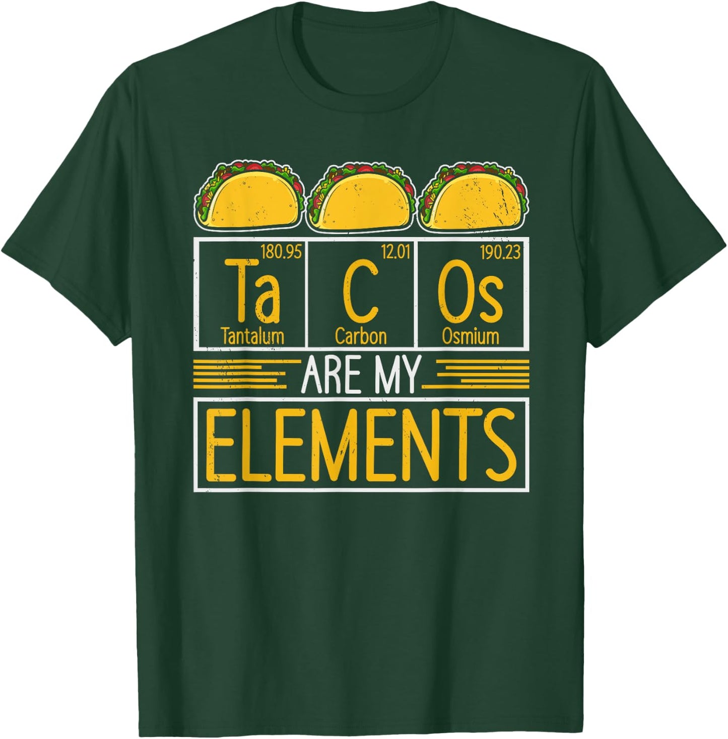 Tacos are my Elements Chemist Mexican Food Science Taco T-Shirt - T-Shirt | Forest