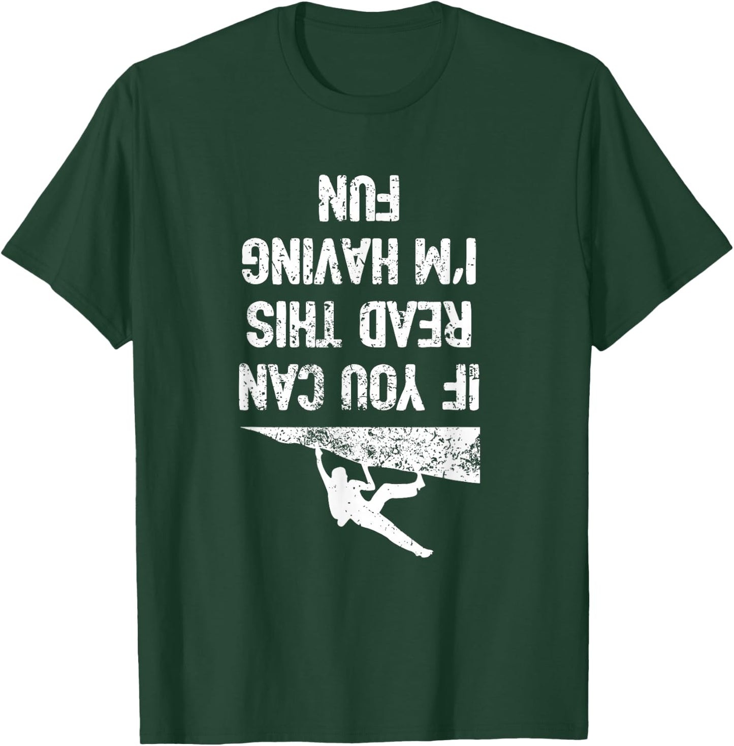 Funny Bouldering Climb Shirt Workout Free Rock Climbing T-Shirt - T-Shirt | Forest