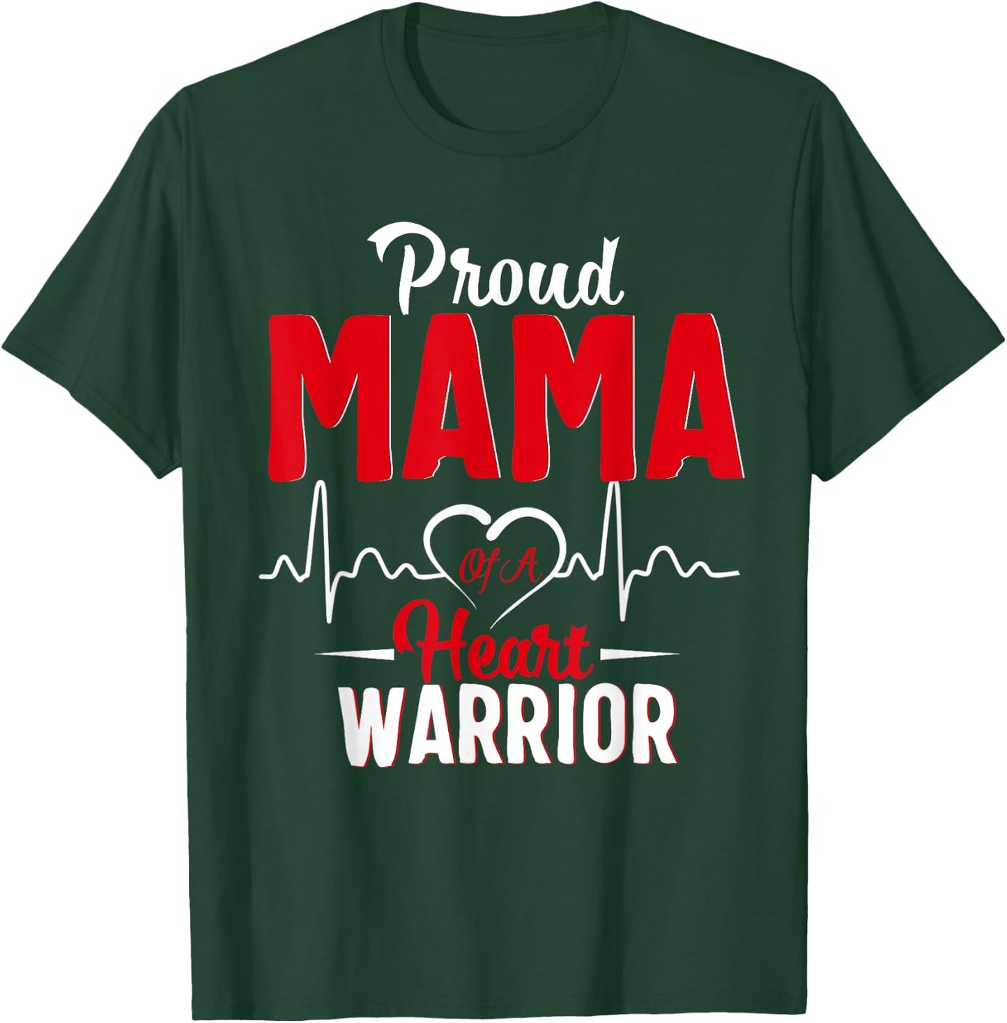 Proud MAMA of a Heart Warrior CHD Awareness shirt gift T-Shirt - T-Shirt | Forest