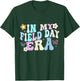 In My Field Day Era Shirts Field Day For Teacher Kids Girls T-Shirt - T-Shirt | Forest