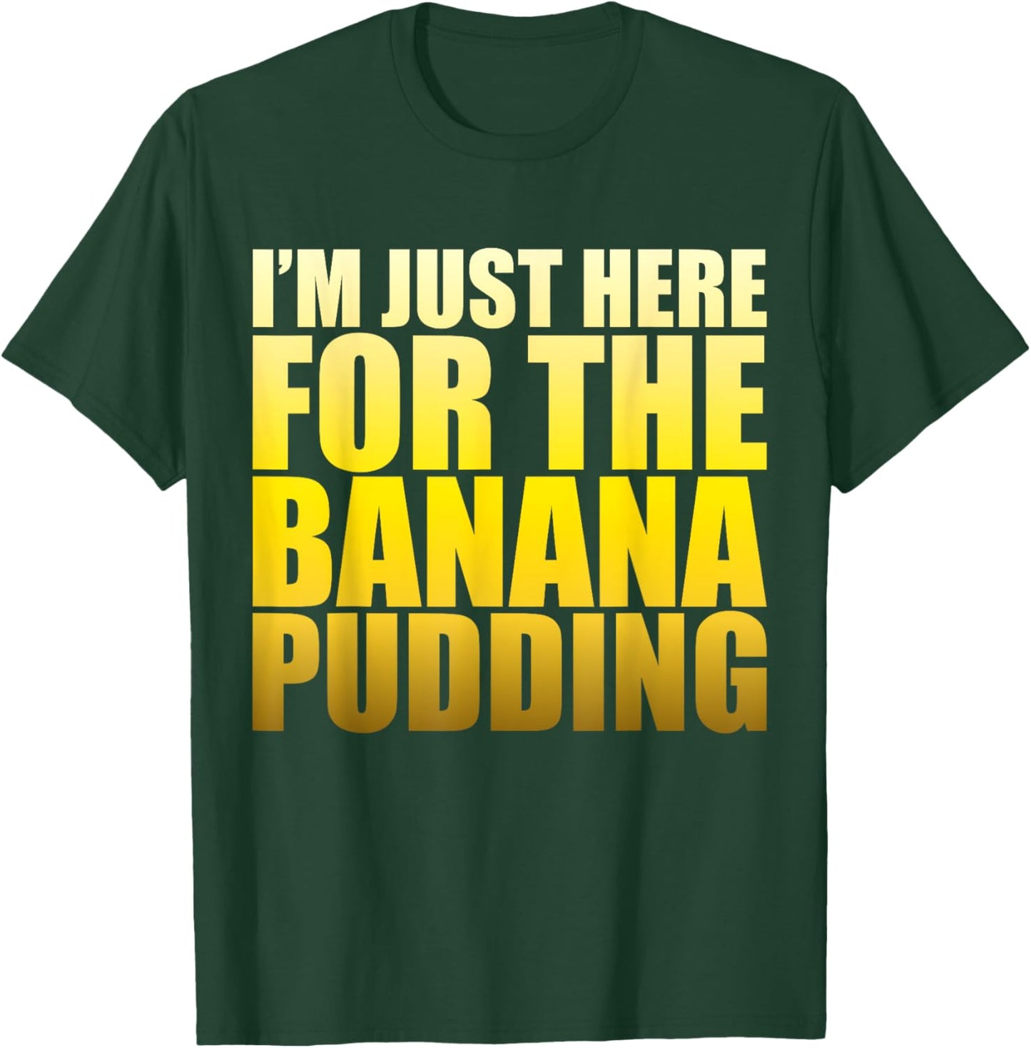 i'm just here for the banana pudding Recipe Ice Cream T-Shirt - T-Shirt | Forest